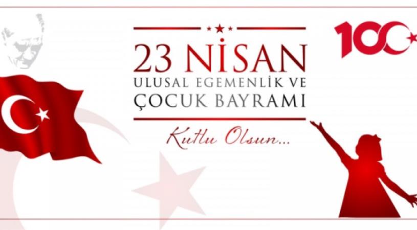 23 NİSAN ULUSAL EGEMENLİK VE ÇOCUK BAYRAMI KUTLU OLSUN